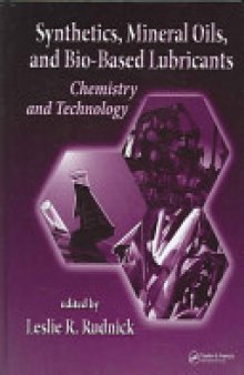 Synthetics, Mineral Oils, and Bio-Based Lubricants: Chemistry and Technology