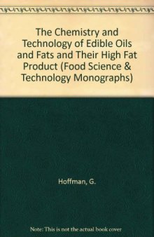 The Chemistry and Technology of Edible Oils and Fats and their High Fat Products