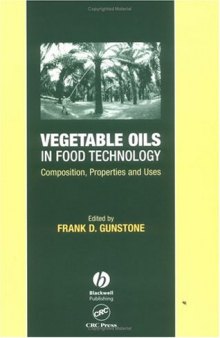 Vegetable Oils in Food Technology: Composition, Properties, and Uses 