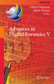Advances in Digital Forensics V: Fifth IFIP WG 11.9 International Conference on Digital Forensics, Orlando, Florida, USA, January 26-28, 2009, Revised Selected Papers