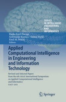 Applied Computational Intelligence in Engineering and Information Technology: Revised and Selected Papers from the 6th IEEE International Symposium on Applied Computational Intelligence and Informatics SACI 2011