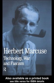 Collected papers of Herbert Marcuse : technology, war, and fascism