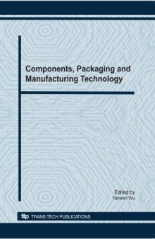 Components, Packaging and Manufacturing Technology: Selected Peer Reviewed Paper from 2010 International Conference on Components, Packaging and ... China, Dece