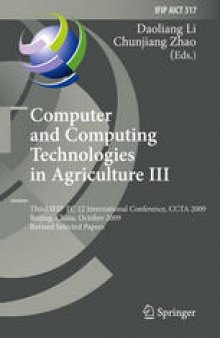 Computer and Computing Technologies in Agriculture III: Third IFIP TC 12 International Conference, CCTA 2009, Beijing, China, October 14-17, 2009, Revised Selected Papers