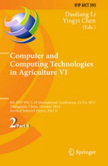 Computer and Computing Technologies in Agriculture VI: 6th IFIP WG 5.14 International Conference, CCTA 2012, Zhangjiajie, China, October 19-21, 2012, Revised Selected Papers, Part II