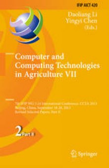 Computer and Computing Technologies in Agriculture VII: 7th IFIP WG 5.14 International Conference, CCTA 2013, Beijing, China, September 18-20, 2013, Revised Selected Papers, Part II