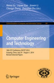 Computer Engineering and Technology: 18th CCF Conference, NCCET 2014, Guiyang, China, July 29 – August 1, 2014, Revised Selected Papers