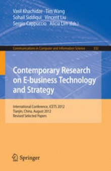 Contemporary Research on E-business Technology and Strategy: International Conference, iCETS 2012, Tianjin, China, August 29-31, 2012, Revised Selected Papers