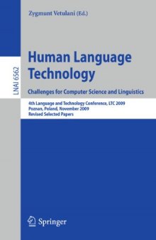 Human Language Technology. Challenges for Computer Science and Linguistics: 4th Language and Technology Conference, LTC 2009, Poznan, Poland, November 6-8, 2009, Revised Selected Papers