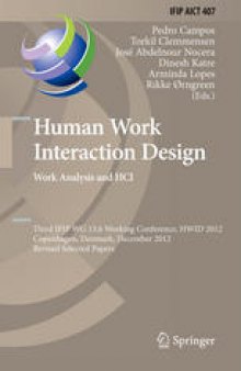 Human Work Interaction Design. Work Analysis and HCI: Third IFIP WG 13.6 Working Conference, HWID 2012, Copenhagen, Denmark, December 5-6, 2012, Revised Selected Papers
