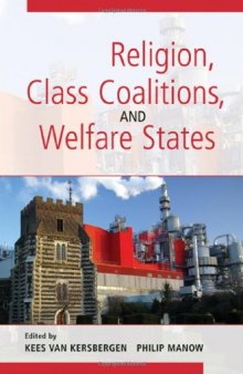 Religion, Class Coalitions, and Welfare States (Cambridge Studies in Social Theory, Religion and Politics)