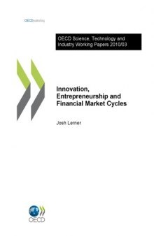 Innovation, Entrepreneurship and Financial Market Cycles (OECD Science, Technology and Industry Working Papers )