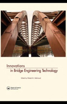 Innovations in Bridge Engineering Technology : Selected Papers, 3rd NYC Bridge Conf., 27-28 August 2007, New York, USA