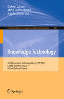 Knowledge Technology: Third Knowledge Technology Week, KTW 2011, Kajang, Malaysia, July 18-22, 2011. Revised Selected Papers