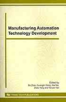 Manufacturing automation technology development : selected, peer reviewed papers from the 14th Conference of China University Society on Manufacturing Automation, August 11-14, 2010, Jiaozuo, China