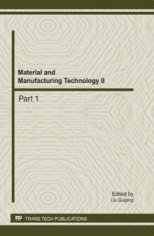 Material and manufacturing technology II. : Part 1 [selected, peer reviewed papers from the 2011 2nd International Conference on Material and Manufacturing Technology (ICMMT 2011), July 8-11, 2011, Xiamen, China]