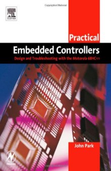 Practical Embedded Controllers: Design and Troubleshooting with the Motorola 68HC11 (IDC Technology (Paperback))