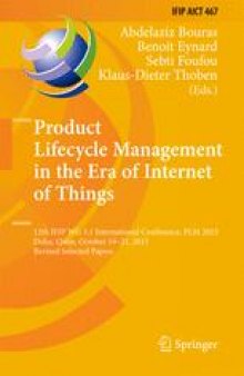 Product Lifecycle Management in the Era of Internet of Things: 12th IFIP WG 5.1 International Conference, PLM 2015, Doha, Qatar, October 19-21, 2015, Revised Selected Papers