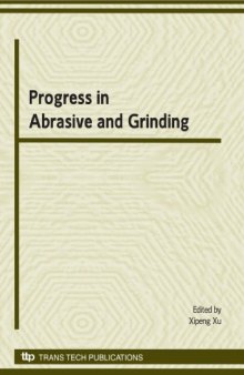 Progress in abrasive and grinding technology : special topic volume with invited papers only