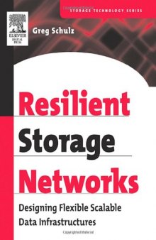 Resilient Storage Networks : Designing Flexible Scalable Data Infrastructures (Digital Press Storage Technology (Paperback))