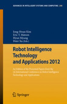 Robot Intelligence Technology and Applications 2012: An Edition of the Presented Papers from the 1st International Conference on Robot Intelligence Technology and Applications