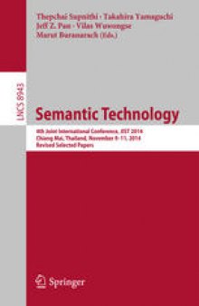 Semantic Technology: 4th Joint International Conference, JIST 2014, Chiang Mai, Thailand, November 9-11, 2014. Revised Selected Papers