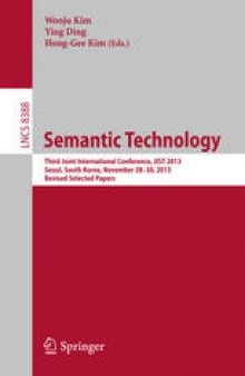 Semantic Technology: Third Joint International Conference, JIST 2013, Seoul, South Korea, November 28--30, 2013, Revised Selected Papers