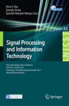 Signal Processing and Information Technology: First International Joint Conference, SPIT 2011 and IPC 2011, Amsterdam, The Netherlands, December 1-2, 2011, Revised Selected Papers