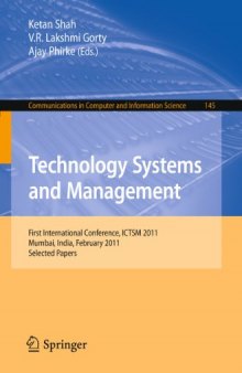 Technology Systems and Management: First International Conference, ICTSM 2011, Mumbai, India, February 25-27, 2011. Selected Papers