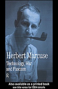 Technology, War and Fascism: Collected Papers of Herbert Marcuse