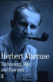 Technology, War and Fascism: Collected Papers of Herbert Marcuse,