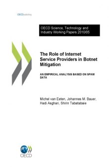 The Role of Internet Service Providers in Botnet Mitigation: An Empirical Analysis Based on Spam Data (OECD Science, Technology and Industry Working Papers)