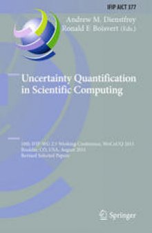 Uncertainty Quantification in Scientific Computing: 10th IFIP WG 2.5 Working Conference, WoCoUQ 2011, Boulder, CO, USA, August 1-4, 2011, Revised Selected Papers