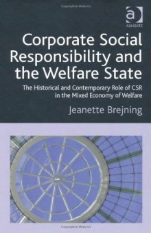 Corporate Social Responsibility and the Welfare State: The Historical and Contemporary Role of CSR in the Mixed Economy of Welfare