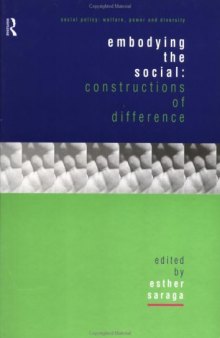 Embodying the Social: Constructions of Difference (Social Policy - Welfare, Power and Diversity)