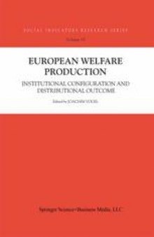 European Welfare Production: Institutional Configuration and Distributional Outcome