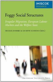 Foggy Social Structures: Irregular Migration, European Labour Markets and the Welfare State
