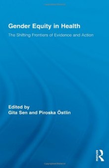 Gender Equity in Health: The Shifting Frontiers of Evidence and Action (Routledge Studies in Health and Social Welfare)