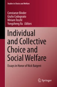 Individual and Collective Choice and Social Welfare: Essays in Honor of Nick Baigent