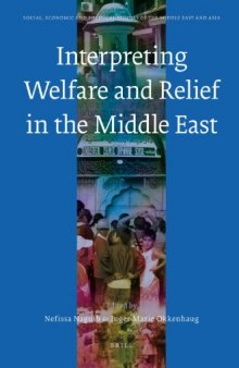 Interpreting Welfare and Relief in the Middle East (Social, Economic and Political Studies of the Middle East and Asia)