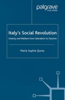 Italy’s Social Revolution: Charity and Welfare from Liberalism to Fascism