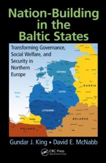 Nation-Building in the Baltic States: Transforming Governance, Social Welfare, and Security in Northern Europe
