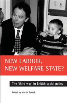 New Labour New Welfare State: The 'Third Way' in British Social Policy