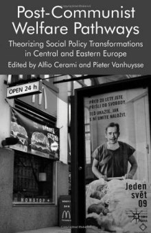 Post-Communist Welfare Pathways: Theorizing Social Policy Transformations in Central and Eastern Europe  