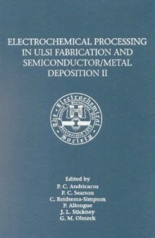 Electrochemical Processing in Ulsi Fabrication & Semiconductor/Metal Deposition II: Proceedings of the International Symposium 