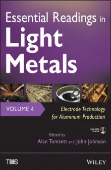 Essential Readings in Light Metals: Electrode Technology for Aluminum Production, Volume 4