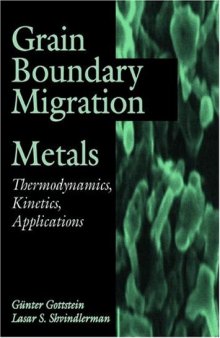 Grain Boundary Migration in Metals: Thermodynamics, Kinetics, Applications, Second Edition (Materials Science & Technology)  