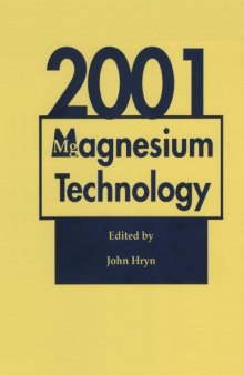 Magnesium Technology 2001 : proceedings of the symposium