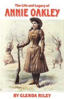 The life and legacy of Annie Oakley