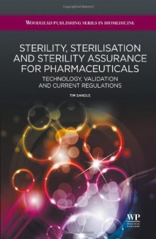 Sterility, Sterilisation and Sterility Assurance for Pharmaceuticals. Technology, Validation and Current Regulations